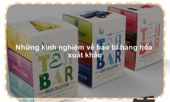 Những kinh nghiệm về bao bì hàng hóa xuất khẩu