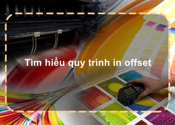 Tìm hiểu quy trình in offset