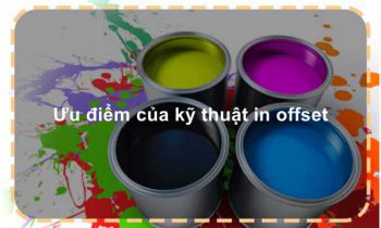 Ưu điểm của kỹ thuật in offset